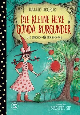 E-Book (epub) Die kleine Hexe Gunda Burgunder. Die Riesen-Überraschung von Kallie George