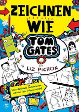 Fester Einband Tom Gates - Zeichnen wie Tom Gates von Liz Pichon
