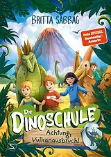Fester Einband Die Dinoschule Achtung, Vulkanausbruch! (Band 4) von Britta Sabbag