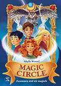 E-Book (epub) Magic Circle  Zusammen sind wir magisch von Sibylle Wenzel