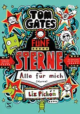 Fester Einband Tom Gates. Fünf Sterne - Alle für mich (Hurra) von Liz Pichon