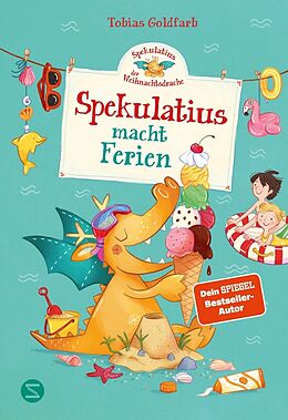 Fester Einband Spekulatius, der Weihnachtsdrache. Spekulatius macht Ferien von Tobias Goldfarb