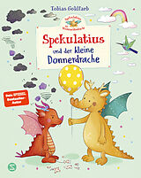 Fester Einband Spekulatius der Weihnachtsdrache. Spekulatius und der kleine Donnerdrache von Tobias Goldfarb