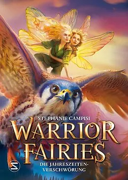 E-Book (epub) Warrior Fairies. Die Jahreszeiten-Verschwörung von Stephanie Campisi