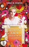 E-Book (epub) Valentina Amor. Love is in the air (oder woanders) von Sarah M. Kempen