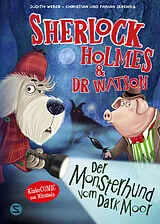 Fester Einband Sherlock Holmes & Dr. Watson. Der Monsterhund vom Dark Moor (Band 2) von Judith Weber, Fabian und Christian Jeremies
