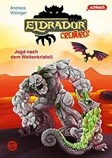 Fester Einband Eldrador Creatures: Jagd nach dem Weltenkristall von Andreas Völlinger