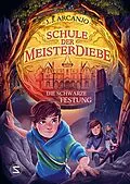 E-Book (epub) Schule der Meisterdiebe 4: Die schwarze Festung von J. J. Arcanjo