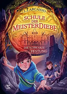 E-Book (epub) Schule der Meisterdiebe 4: Die schwarze Festung von J. J. Arcanjo