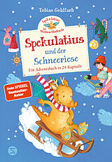 Fester Einband Spekulatius, der Weihnachtsdrache. Spekulatius und der Schneeriese von Tobias Goldfarb