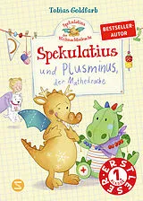 Fester Einband Spekulatius, der Weihnachtsdrache. Spekulatius und Plusminus, der Mathedrache von Tobias Goldfarb