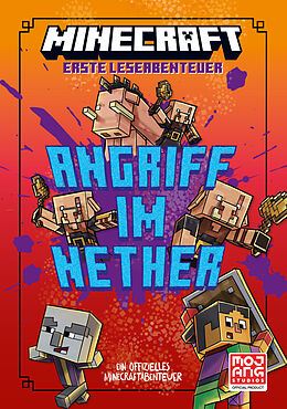 Fester Einband Minecraft Erste Leseabenteuer. Angriff im Nether von Caleb Zane Huett, Mojang AB