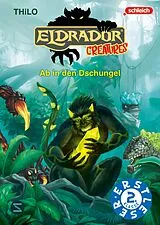 Fester Einband Eldrador Creatures: Ab in den Dschungel von THiLO