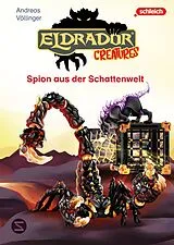 Fester Einband Eldrador Creatures: Spion aus der Schattenwelt von Andreas Völlinger