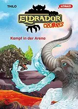 Fester Einband Eldrador Creatures: Kampf in der Arena von THiLO