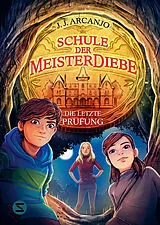 Fester Einband Schule der Meisterdiebe 5: Die letzte Prüfung von J. J. Arcanjo