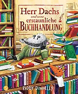 Fester Einband Herr Dachs und seine erstaunliche Buchhandlung von Paddy Donnelly