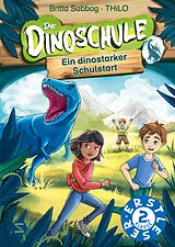 Fester Einband Die Dinoschule. Ein dinostarker Schulstart von Britta Sabbag, THiLO