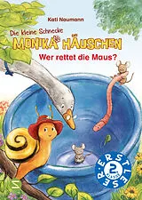 Fester Einband Die kleine Schnecke Monika Häuschen: Wer rettet die Maus? von Kati Naumann