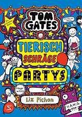 Fester Einband Tom Gates. Tierisch schräge Partys von Liz Pichon