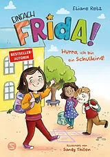 Fester Einband Einfach Frida! Hurra, ich bin ein Schulkind! von Eliane Retz