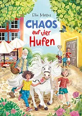 Fester Einband Chaos auf vier Hufen von Ellie Mattes