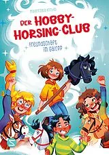 Fester Einband Der Hobby-Horsing-Club. Freundschaft im Galopp (Band 1) von Magorzata Korbiel