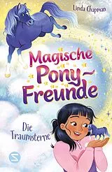 Fester Einband Magische Pony-Freunde. Die Traumsterne (Band 1) von Linda Chapman