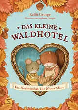 Fester Einband Das kleine Waldhotel. Ein Herbstschatz für Mona Maus (Band 5) von Kallie George