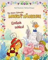 Fester Einband Die kleine Schnecke Monika Häuschen: Einfach schlau! von Kati Naumann