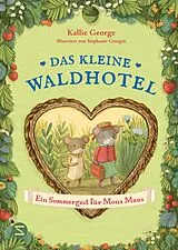 Fester Einband Das kleine Waldhotel. Ein Sommergast für Mona Maus (Band 4) von Kallie George