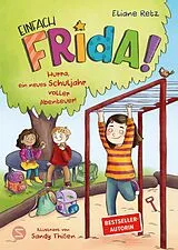 Fester Einband Einfach Frida! Hurra, ein neues Schuljahr voller Abenteuer! von Eliane Retz