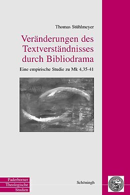 Kartonierter Einband Veränderungen des Textverständnisses durch Bibliodrama von Thomas Stühlmeyer, Josef Meyer zu Schlochtern, Hans Gleixner