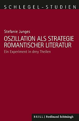 Kartonierter Einband Oszillation als Strategie romantischer Literatur von Stefanie Junges