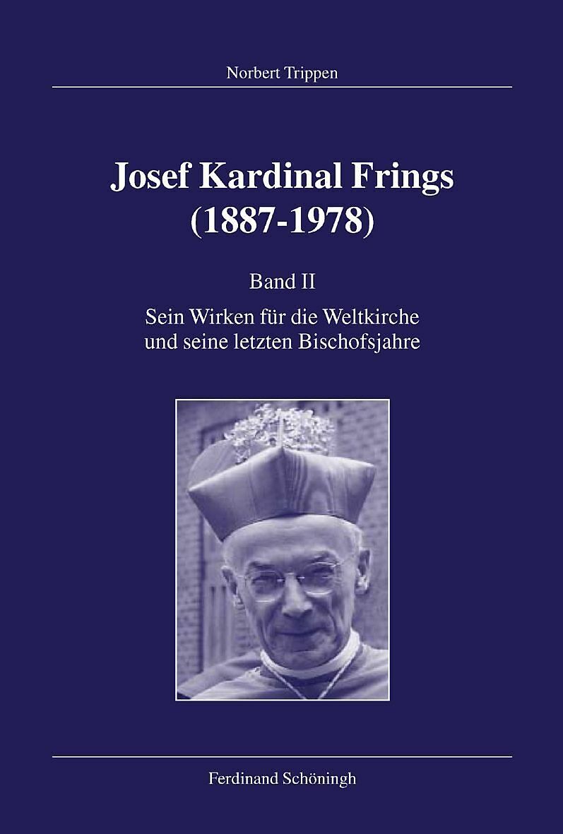 Josef Kardinal Frings (1887-1978). Band II
