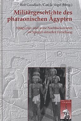 Fester Einband Militärgeschichte des pharaonischen Ägypten von Rolf Gundlach, Carola Vogel