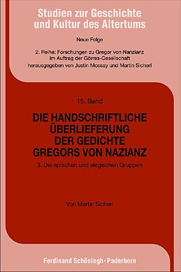 Kartonierter Einband Die handschriftliche Überlieferung der Gedichte Gregors von Nazianz von Käthe Sicherl, Martin Sicherl
