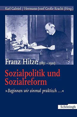 Kartonierter Einband Franz Hitze (1851-1921): Sozialpolitik und Sozialreform von 