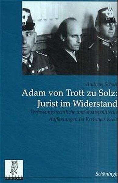 Adam von Trott zu Solz - Jurist im Widerstand