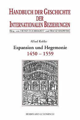 Fester Einband Expansion und Hegemonie von Heinz Duchhardt, Alfred Kohler, Franz Knipping