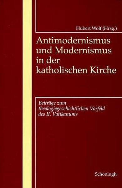 Antimodernismus und Modernismus in der katholischen Kirche