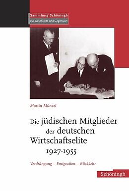 Fester Einband Die jüdischen Mitglieder der deutschen Wirtschaftselite 1927-1955 von Martin Münzel