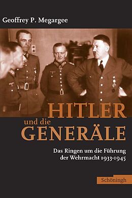 Fester Einband Hitler und die Generäle von Geoffrey Megargee, Geoffrey P. Megargee