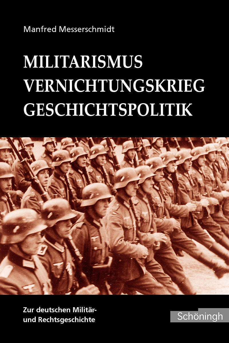 Militarismus - Vernichtungskrieg - Geschichtspolitik