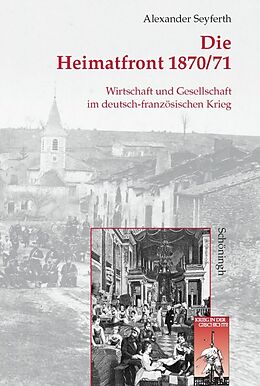 Fester Einband Die Heimatfront 1870/71 von Alexander Seyferth