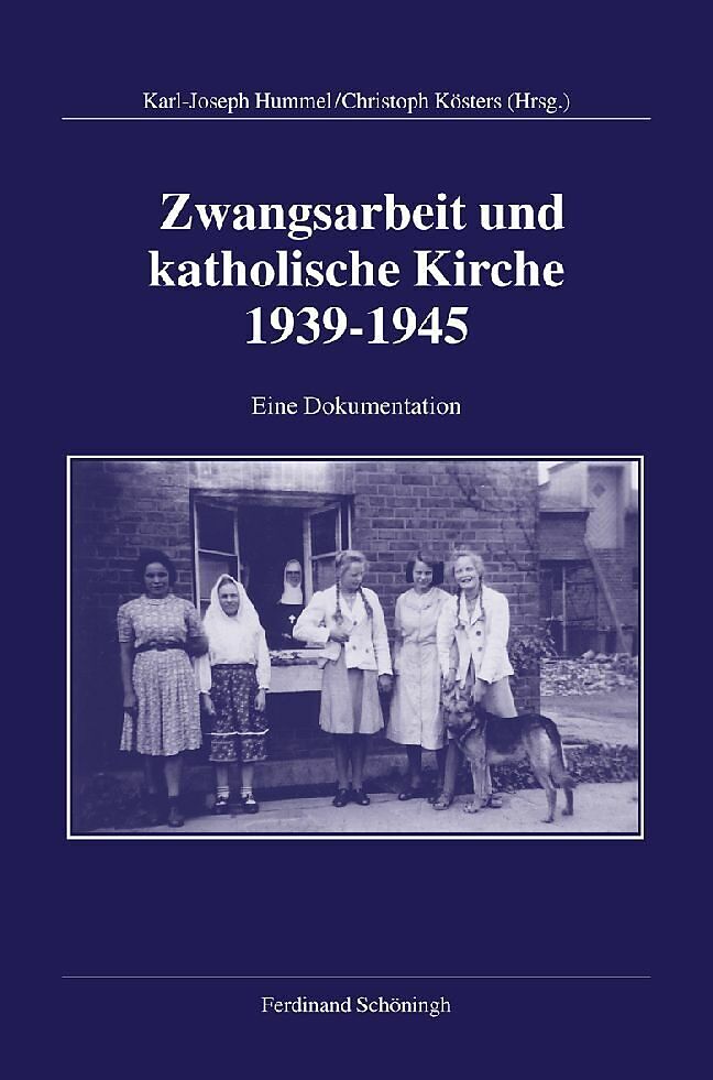 Zwangsarbeit und katholische Kirche 1939-1945