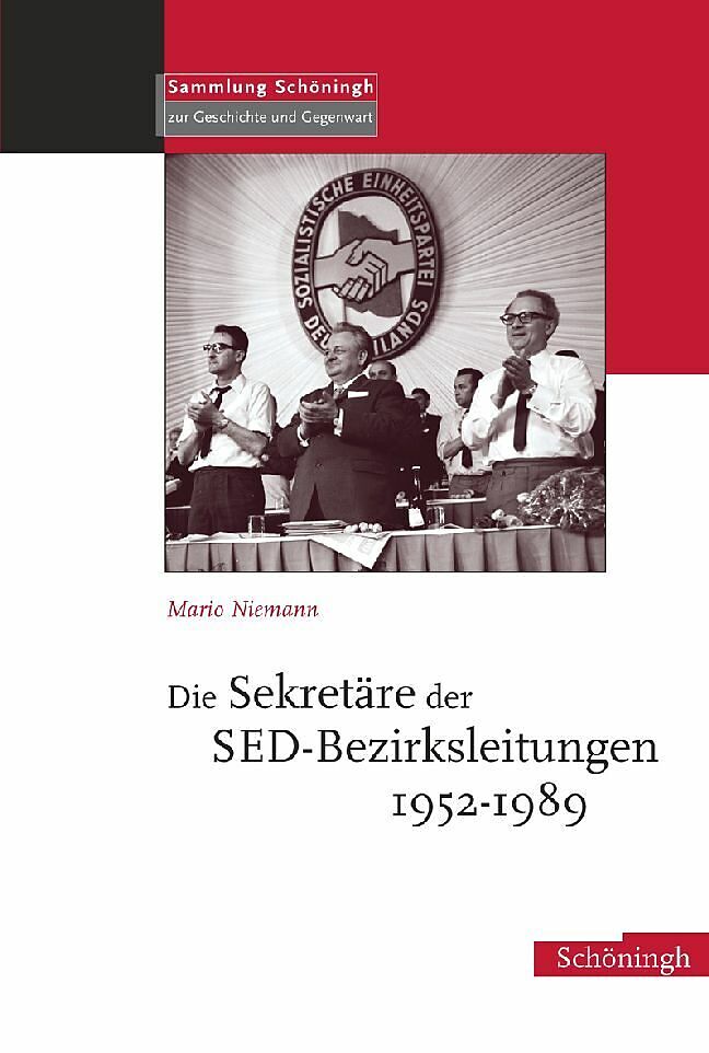 Die Sekretäre der SED-Bezirksleitungen 1952-1989