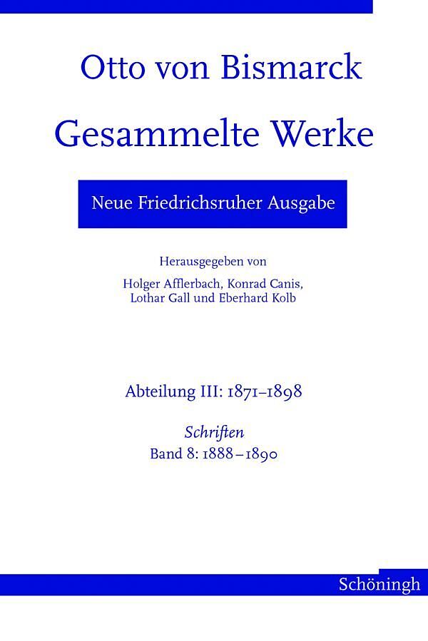 Otto von Bismarck. Gesammelte Werke - Neue Friedrichsruher Ausgabe