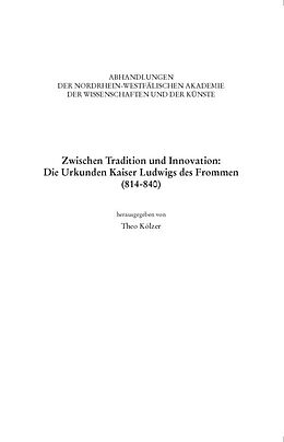 Kartonierter Einband Zwischen Tradition und Innovation: Die Urkunden Kaiser Ludwigs des Frommen (814-840) von Theo Kölzer