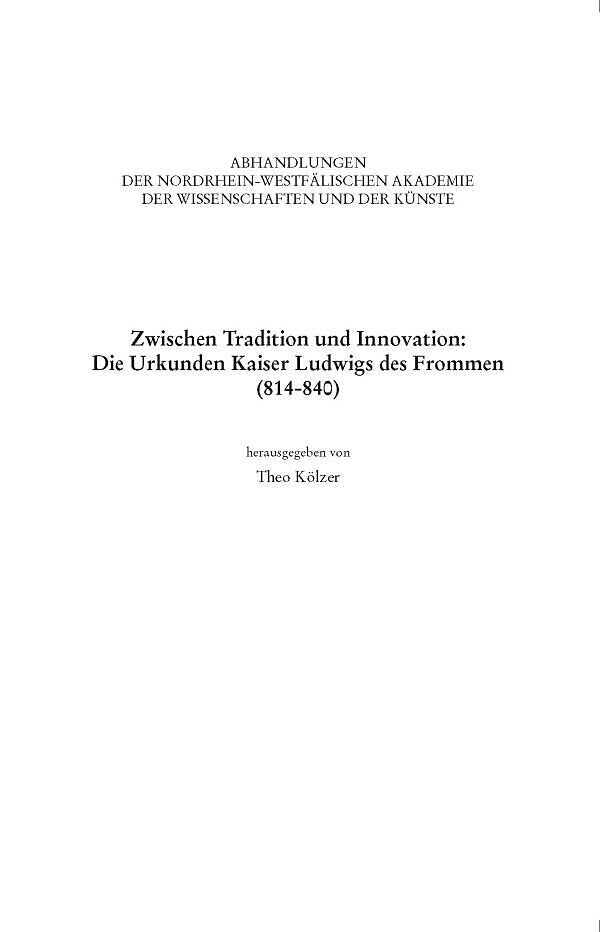 Zwischen Tradition und Innovation: Die Urkunden Kaiser Ludwigs des Frommen (814-840)